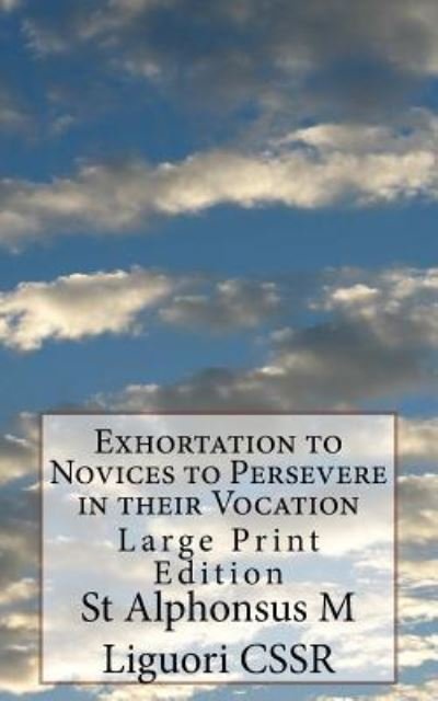 Cover for St Alphonsus M Liguori Cssr · Exhortation to Novices to Persevere in their Vocation (Pocketbok) (2018)