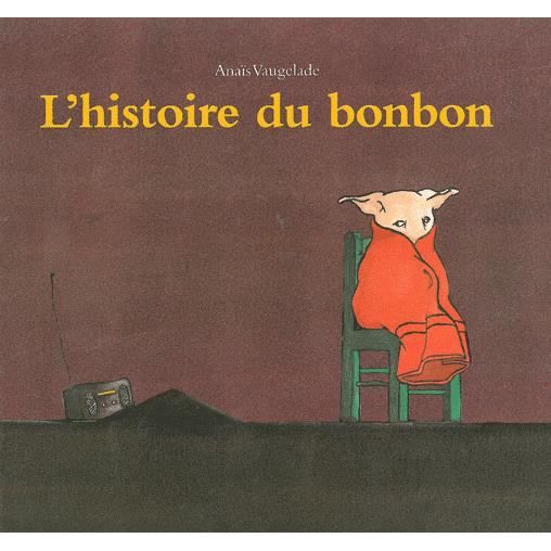 Cover for Anais Vaugelade · L'histoire du bonbon (Paperback Book) (1997)