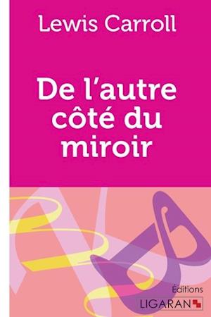 Cover for Lewis Carroll · De l'autre côté du miroir (Paperback Book) (2015)