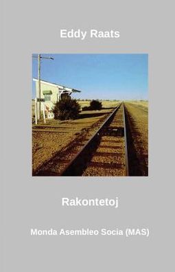 Rakontetoj - Eddy Raats - Books - Monda Asembleo Socia - 9782369600374 - November 15, 2015