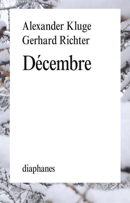 Décembre - Gerhard Richter - Kirjat - Diaphanes - 9783037342374 - torstai 15. marraskuuta 2012