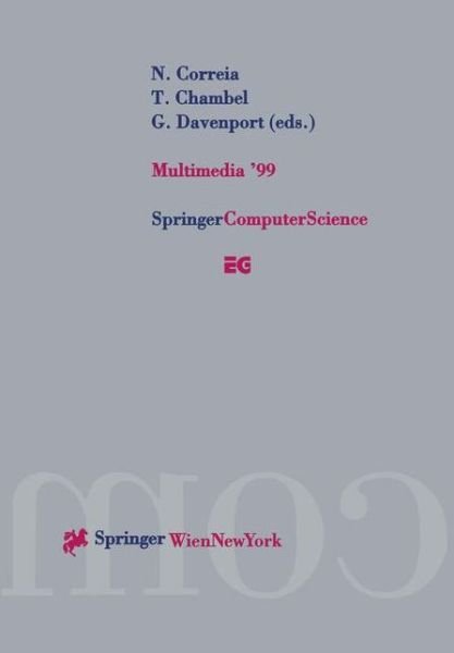 Cover for N Correia · Multimedia '99: Proceedings of the Eurographics Workshop in Milano, Italy, September 7-8, 1999 - Eurographics (Paperback Bog) [Softcover reprint of the original 1st ed. 2000 edition] (1999)