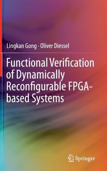 Lingkan Gong · Functional Verification of Dynamically Reconfigurable FPGA-based Systems (Innbunden bok) [2015 edition] (2014)