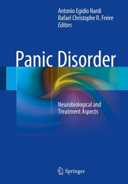 Panic Disorder: Neurobiological and Treatment Aspects (Hardcover Book) [1st ed. 2016 edition] (2016)