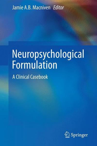 Cover for Jamie a B Macniven · Neuropsychological Formulation: A Clinical Casebook (Hardcover Book) [1st ed. 2016 edition] (2015)