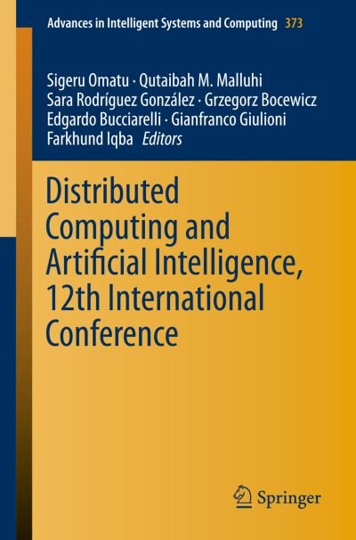 Cover for Sigeru Omatu · Distributed Computing and Artificial Intelligence, 12th International Conference - Advances in Intelligent Systems and Computing (Paperback Bog) [2015 edition] (2015)