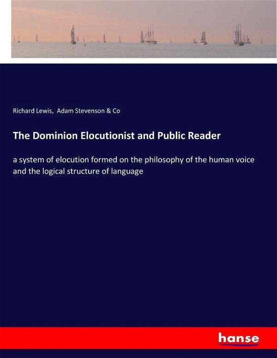 The Dominion Elocutionist and Pub - Lewis - Bücher -  - 9783337370374 - 28. Oktober 2017