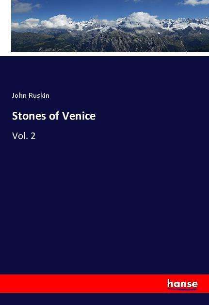 Stones of Venice - Ruskin - Books - - 9783337677374 - August 19, 2022