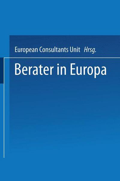 Cover for E C U European Consultants Unit · Berater in Europa: Ein Verband Stellt Sich ALS Internationales Netzwerk VOR -- Leistungen Und Beraterprofile (Paperback Book) [1994 edition] (1994)