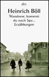 Wanderer, kommst du nach Spa... - Heinrich Boll - Books - Deutscher Taschenbuch Verlag GmbH & Co. - 9783423004374 - April 1, 1992