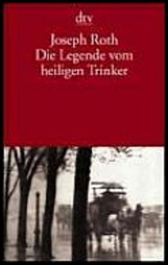 Dtv Tb.13237 Roth.legende V.hl.trinker - Joseph Roth - Böcker -  - 9783423132374 - 