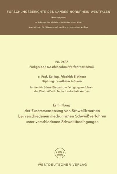 Cover for Friedrich Eichhorn · Ermittlung Der Zusammensetzung Von Schweissrauchen Bei Verschiedenen Mechanischen Schweissverfahren Unter Verschiedenen Schweissbedingungen (Paperback Bog) [1977 edition] (1977)