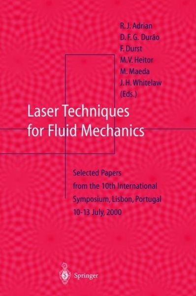 Cover for R J Adrian · Laser Techniques for Fluid Mechanics: Selected Papers from the 10th International Symposium Lisbon, Portugal July 10-13, 2000 (Hardcover Book) [2002 edition] (2002)
