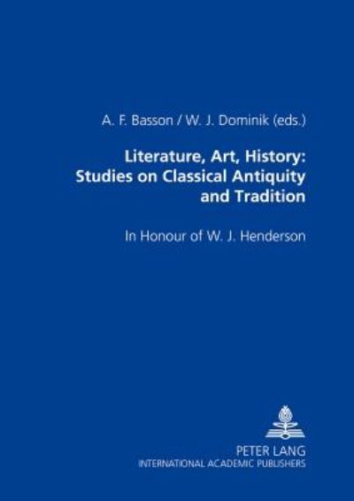 Cover for Literature, Art, History: Studies on Classical Antiquity and Tradition: In Honour of W. J. Henderson (Paperback Book) (2003)