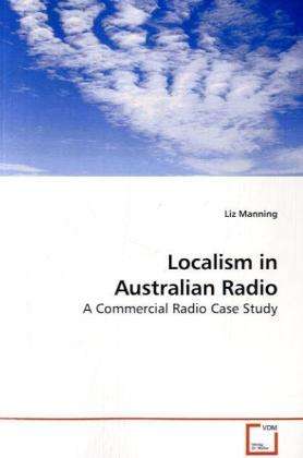 Cover for Manning · Localism in Australian Radio (Bok)