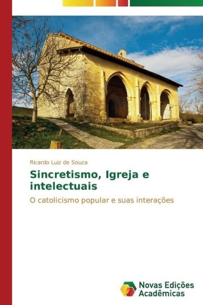 Cover for Ricardo Luiz De Souza · Sincretismo, Igreja E Intelectuais (Paperback Book) [Portuguese edition] (2014)