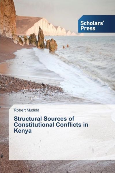 Cover for Mudida Robert · Structural Sources of Constitutional Conflicts in Kenya (Paperback Book) (2015)