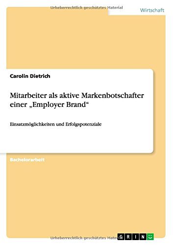 Mitarbeiter Als Aktive Markenbotschafter Einer Employer Brand" - Carolin Dietrich - Bøker - GRIN Verlag GmbH - 9783656697374 - 17. juli 2014