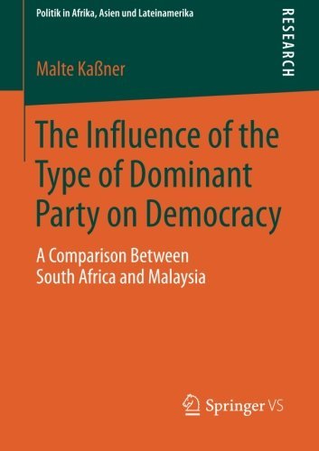 Cover for Malte Kassner · The Influence of the Type of Dominant Party on Democracy: A Comparison Between South Africa and Malaysia - Politik in Afrika, Asien und Lateinamerika (Paperback Book) (2013)