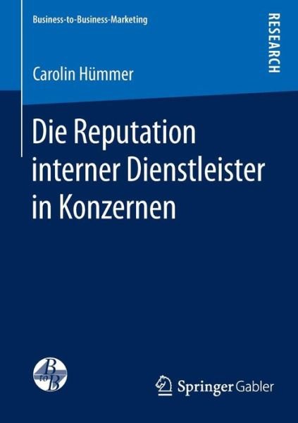 Cover for Carolin Hummer · Die Reputation Interner Dienstleister in Konzernen - Business-To-Business-Marketing (Pocketbok) [2015 edition] (2015)