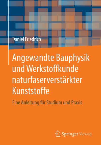 Cover for Daniel Friedrich · Angewandte Bauphysik und Werkstoffkunde naturfaserverstaerkter Kunststoffe (Book) (2021)