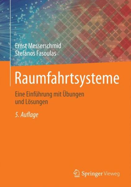 Cover for Ernst Messerschmid · Raumfahrtsysteme: Eine Einfuhrung mit Ubungen und Losungen (Hardcover Book) (2017)