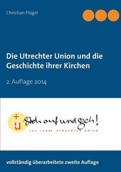 Cover for Christian Flugel · Die Utrechter Union Und Die Geschichte Ihrer Kirchen (Paperback Book) [German edition] (2014)