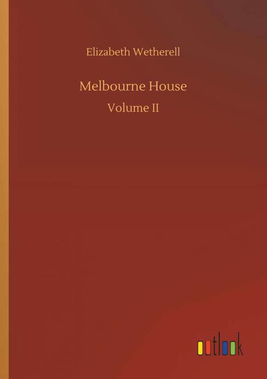 Cover for Elizabeth Wetherell · Melbourne House (Taschenbuch) (2018)