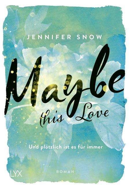 Cover for Snow · Maybe this Love - Und plötzlich is (Buch)