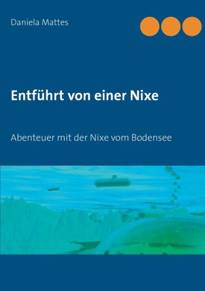 Cover for Mattes · Entführt von einer Nixe (Book) (2020)