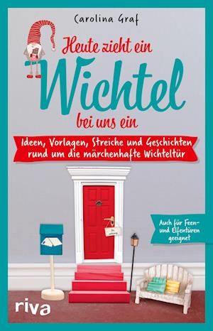 Cover for Carolina Graf · Heute zieht ein Wichtel bei uns ein (Paperback Book) (2021)