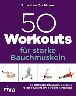 Cover for Thorsten Tschirner · 50 Workouts für starke Bauchmuskeln (Buch) (2022)
