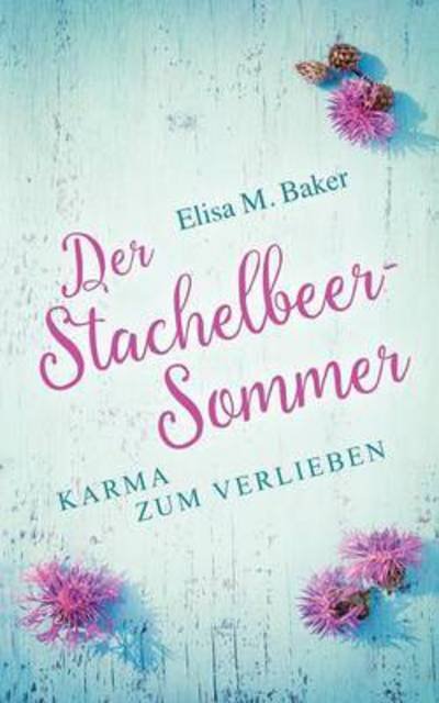 Cover for Baker · Der Stachelbeersommer (Book) (2016)