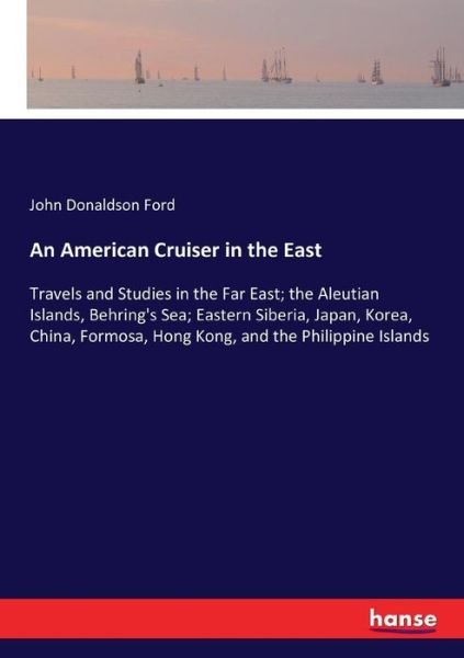 An American Cruiser in the East - Ford - Books -  - 9783743395374 - November 14, 2016