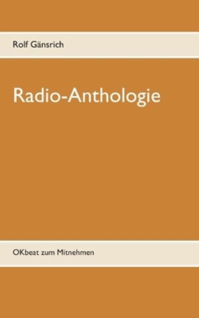 Cover for Rolf Gansrich · Radio-Anthologie: OKbeat zum Mitnehmen (Paperback Book) (2020)