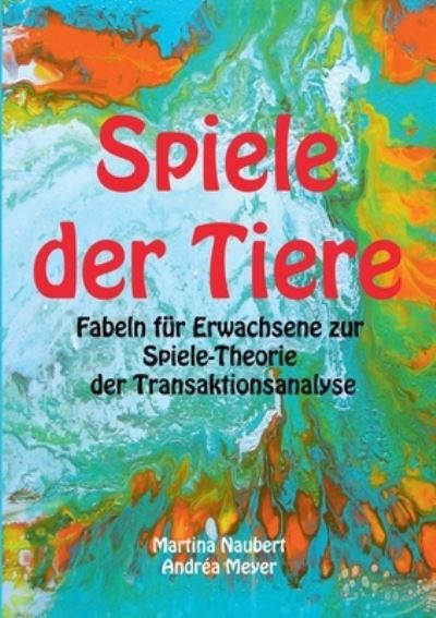 Cover for Martina Naubert · Spiele der Tiere (Paperback Book) (2021)