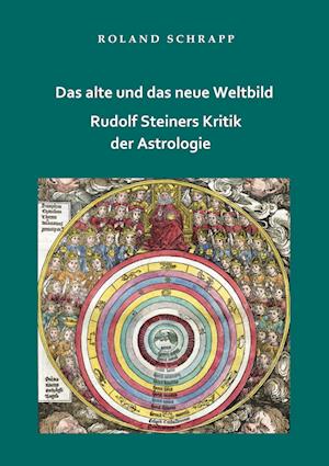 Cover for Roland Schrapp · Das alte und das neue Weltbild - Rudolf Steiners Kritik der Astrologie (Book) (2024)