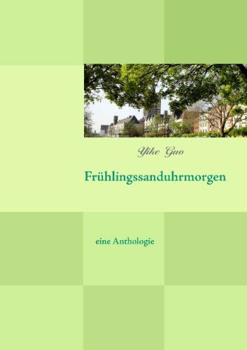 Cover for Yike Guo · Fruhlingssanduhrmorgen (Paperback Book) [German edition] (2011)
