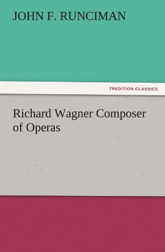 Cover for John F. Runciman · Richard Wagner Composer of Operas (Tredition Classics) (Paperback Book) (2011)