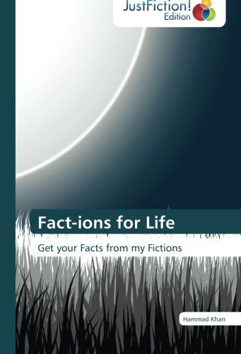 Cover for Hammad Khan · Fact-ions for Life: Get Your Facts from My Fictions (Paperback Book) (2012)
