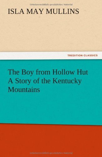 Cover for Isla May Mullins · The Boy from Hollow Hut a Story of the Kentucky Mountains (Paperback Book) (2012)
