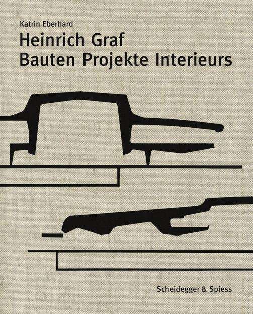 Cover for Katrin Eberhard · Heinrich Graf 1930-2010: Bauten, Projekte, Interieurs (Book) (2024)