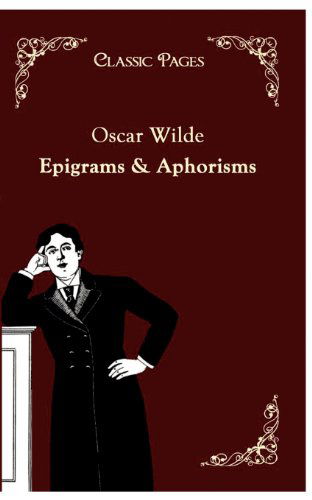 Epigrams & Aphorisms - Oscar Wilde - Książki - Europaischer Hochschulverlag Gmbh & Co.  - 9783867413374 - 21 maja 2010