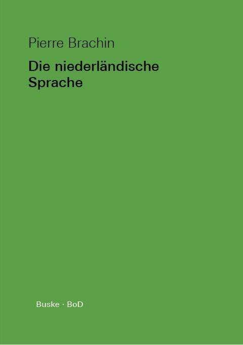 Cover for Pierre Brachin · Die Niederlandische Sprache (Paperback Book) (1987)