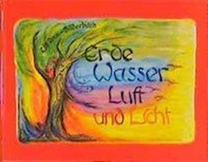 Cover for Wera Bockemühl · Erde, Wasser, Luft und Licht (Hardcover Book) (1993)