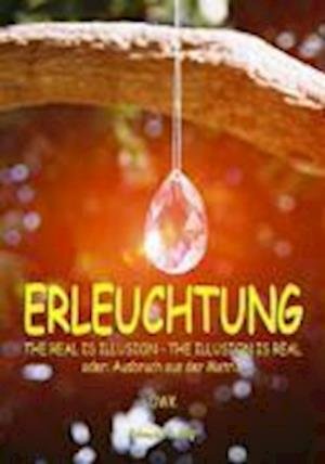 Cover for Owk · Erleuchtung. The real is illusion - The illusion is real (Paperback Book) (2003)