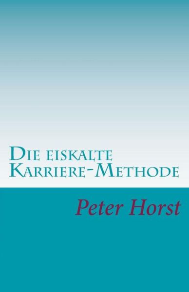 Cover for Horst · Die eiskalte Karriere-Methode (Book) (2018)