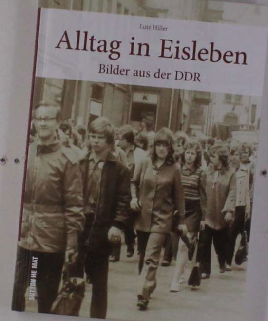 Cover for Hiller · Alltag in Eisleben (Book)