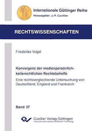 Cover for Friederike Vogel · Konvergenz der medienpersönlichkeitsrechtlichen Rechtsbehelfe (Book) [1. Auflage. edition] (2024)