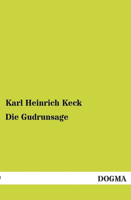 Cover for Karl Heinrich Keck · Die Gudrunsage (Paperback Book) [German edition] (2012)